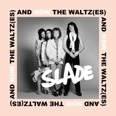 Slade - And Now the Waltz(es) (2023)