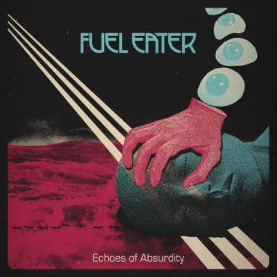 Fuel Eater - Echoes of Absurdity (2023)