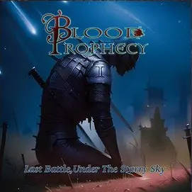 Blood Prophecy - Last Battle, Under the Starry Sky (2023)