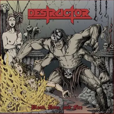 Destructor - Blood, Bone, and Fire (2023)