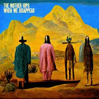 The Mother Hips - When We Disappear (2023)