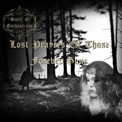 Spell of Enchantress - Lost Prayers of Those Forever Gone (2023)