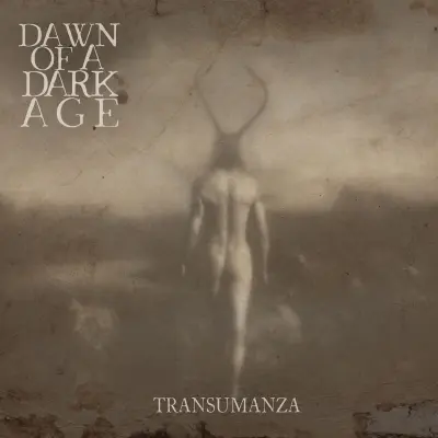 Dawn of a Dark Age - Transumanza (2023)