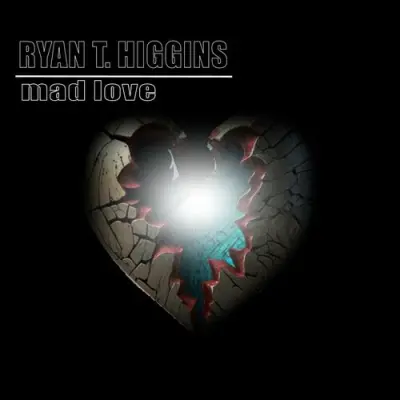 Ryan T. Higgins - Mad Love (2023)