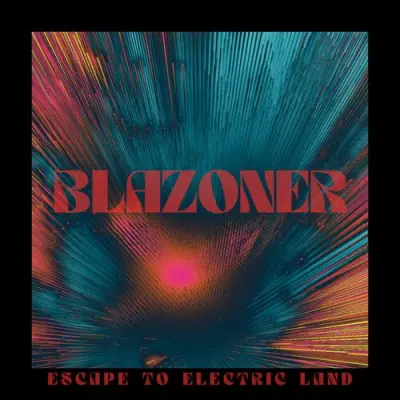 Blazoner - Escape To Electric Land (2023)