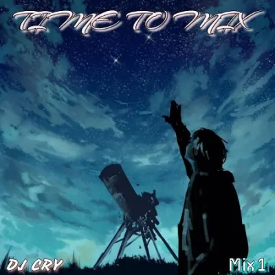 DJ Cry - Time To Mix (2023)