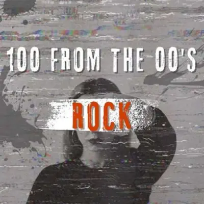 100 From The 00's - Rock (2023)