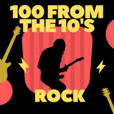 100 From The 10's - Rock (2023)