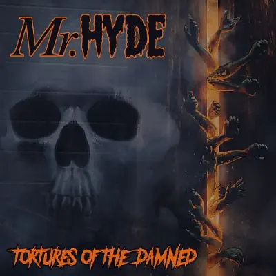 Mr. Hyde - Tortures Of The Damned (2023)