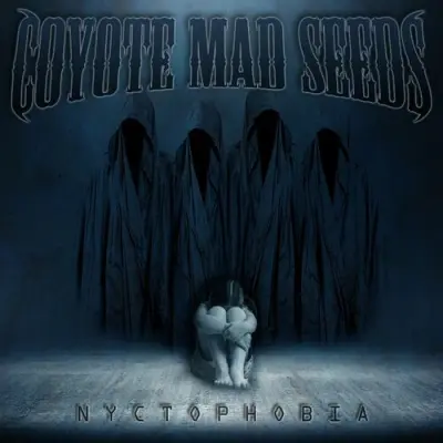 Coyote Mad Seeds - Nyctophobia (2023)