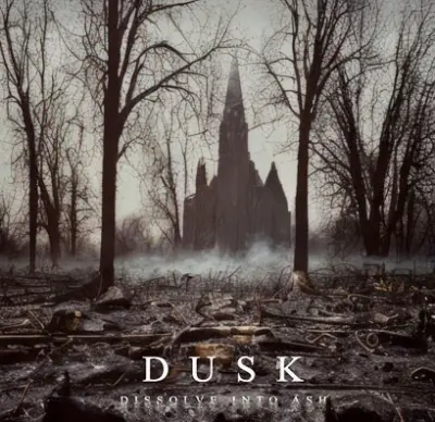 Dusk - Dissolve into Ash (2023)