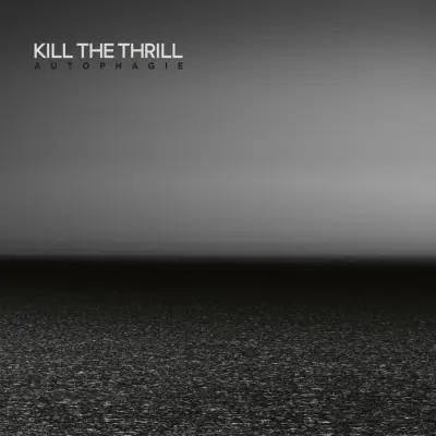 Kill the Thrill - Autophagie (2024)