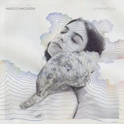 Marco Machera - Dormiveglia (2023)