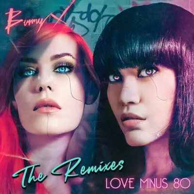 Bunny X - Love Minus 80 [The Remixes] (2023)