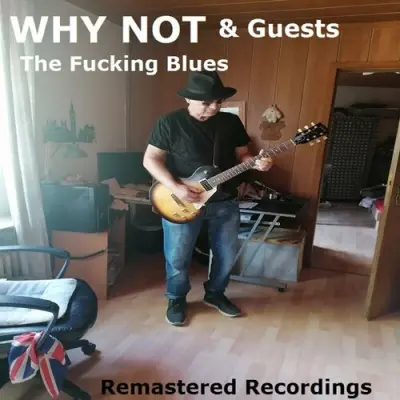 WHY NOT & Guests The Fucking Blues (2023)