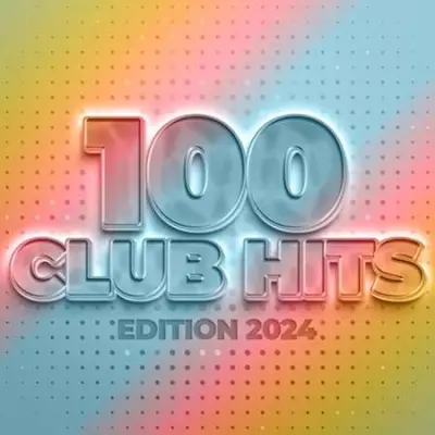 100 Club Hits - Edition 2024 (2023)