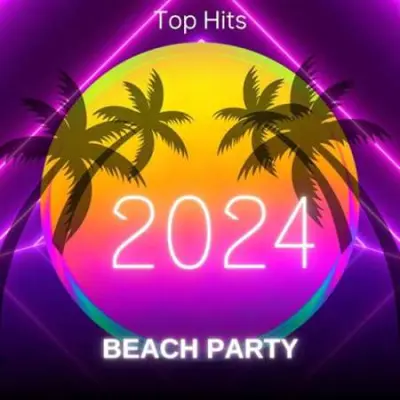 Beach Party 2024 - Top Hits (2023)