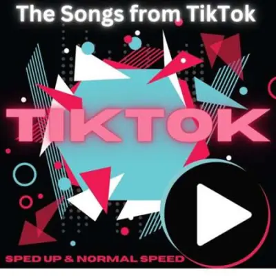 Tiktok - The Songs From Tiktok - Sped Up & Normal Speed (2023)