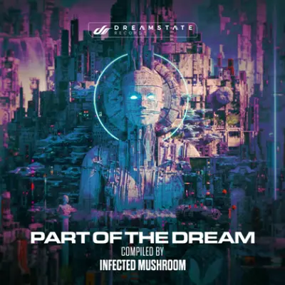 Part of the Dream (Compiled by Infected Mushroom) (2023)