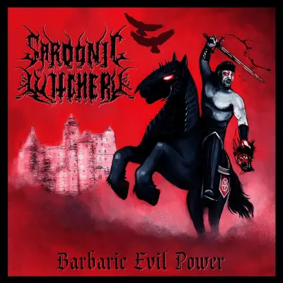 Sardonic Witchery - Barbaric Evil Power (2024)