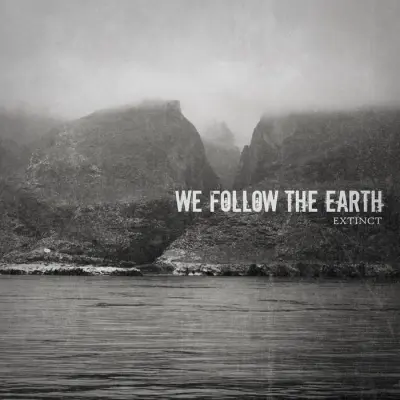 We Follow the Earth - Extinct (2024)