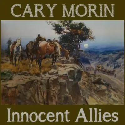 Cary Morin - Innocent Allies (2024)