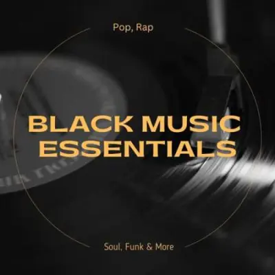 Black Music - Essentials - Pop, Rap, Soul, Funk & More (2023)