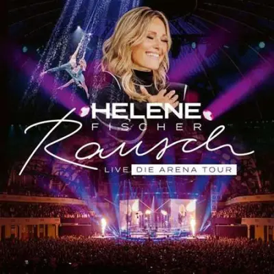 Helene Fischer - Rausch Live (Die Arena Tour) (2024)