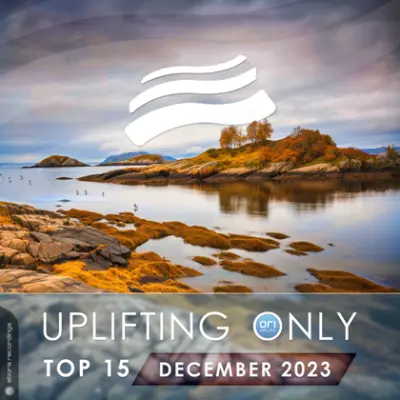 Uplifting Only Top 15: December 2023 (2023)