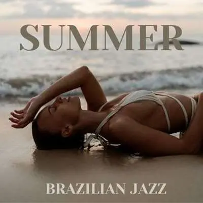 Brazilian Lounge Collection - Summer Brazilian Jazz: Saxophone Beach Café (2024)