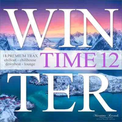 Winter Time Vol. 12 [18 Premium Trax...Chillout, Chillhouse, Downbeat Lounge] (2024)