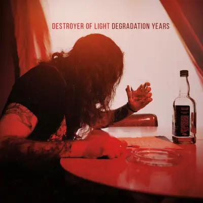 Destroyer of Light - Degradation Years (2024)