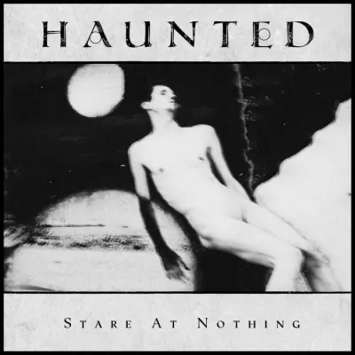 Haunted - Stare at Nothing (2024)