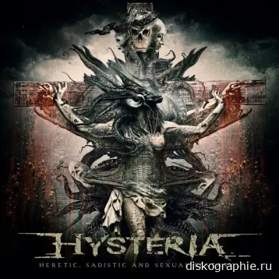 Hysteria - Heretic, Sadistic and Sexual Ecstasy... (2024)