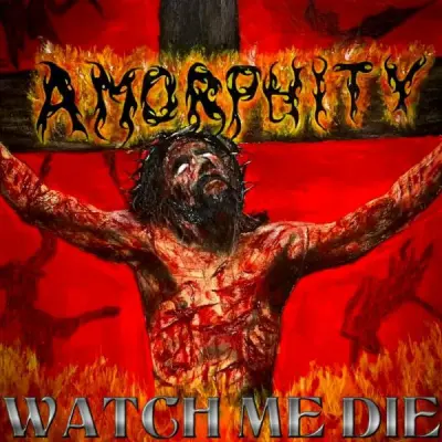 Amorphity - Watch Me Die (2024)