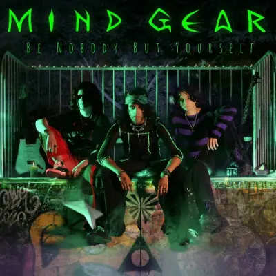 Mind Gear - Be Nobody But Yourself (2024)