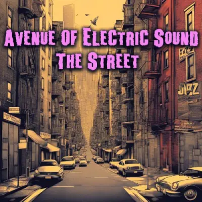Avenue Of Electric Sound - The Street (2024)