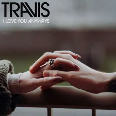 Travis - I Love You Anyways (2024)