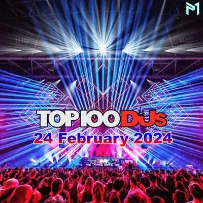 Top 100 DJs Chart [24.02] (2024)