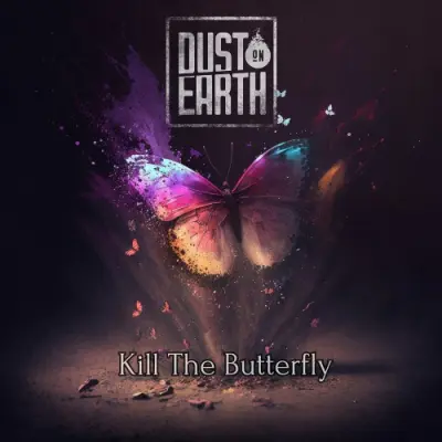 Dust On Earth - Kill The Butterfly (2024)