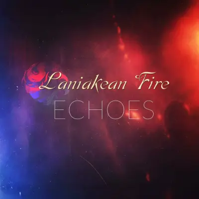 Laniakean Fire - Echoes (2024)