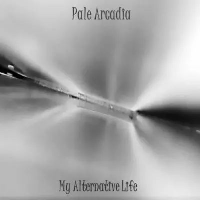 Pale Arcadia - My Alternative Life (2024)