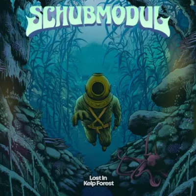 Schubmodul - Lost In Kelp Forest (2024)