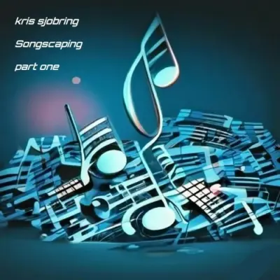 Kris Sjobring - Songscaping Part One (2024)