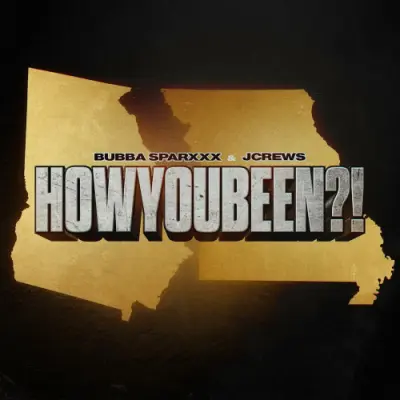 Bubba Sparxxx and Jcrews - HowYouBeen?! (2023)