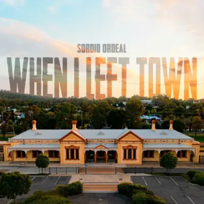 Sordid Ordeal - When I Left Town (2024)