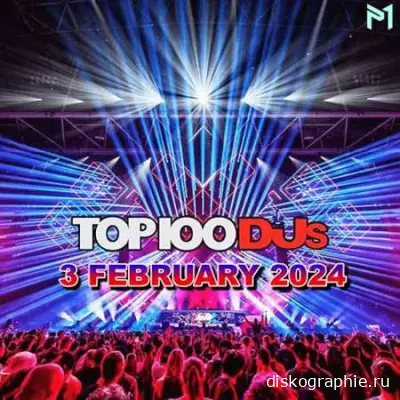 Top 100 DJs Chart (03.02.2024)