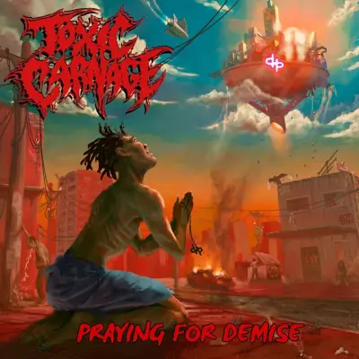 Toxic Carnage - Praying for Demise (2024)