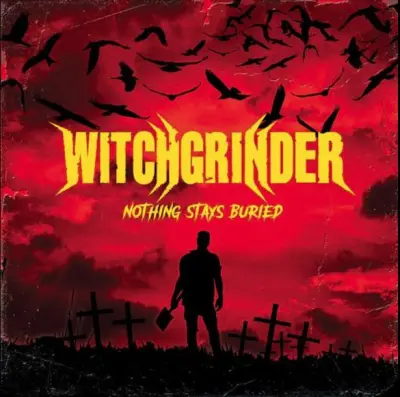 Witchgrinder - Nothing Stays Buried (2024)