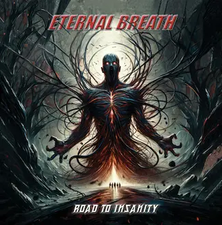 Eternal Breath - Road to Insanity (2024)